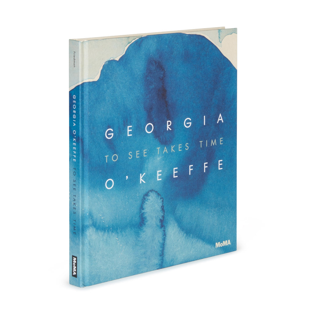 Georgia O'Keeffe: To See Takes Time - Hardcover