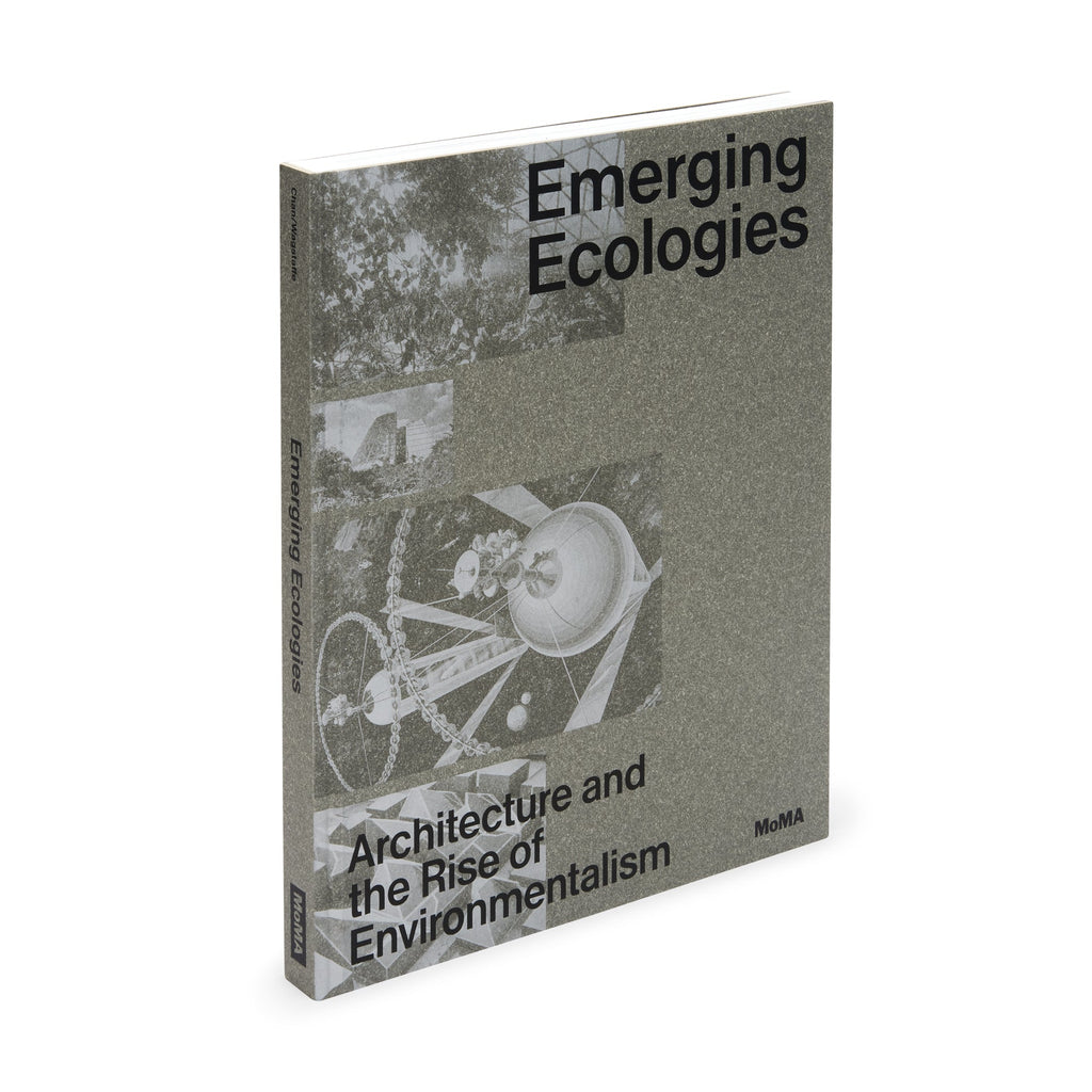 Emerging Ecologies: Architecture and the Rise of Environmentalism - Hardcover