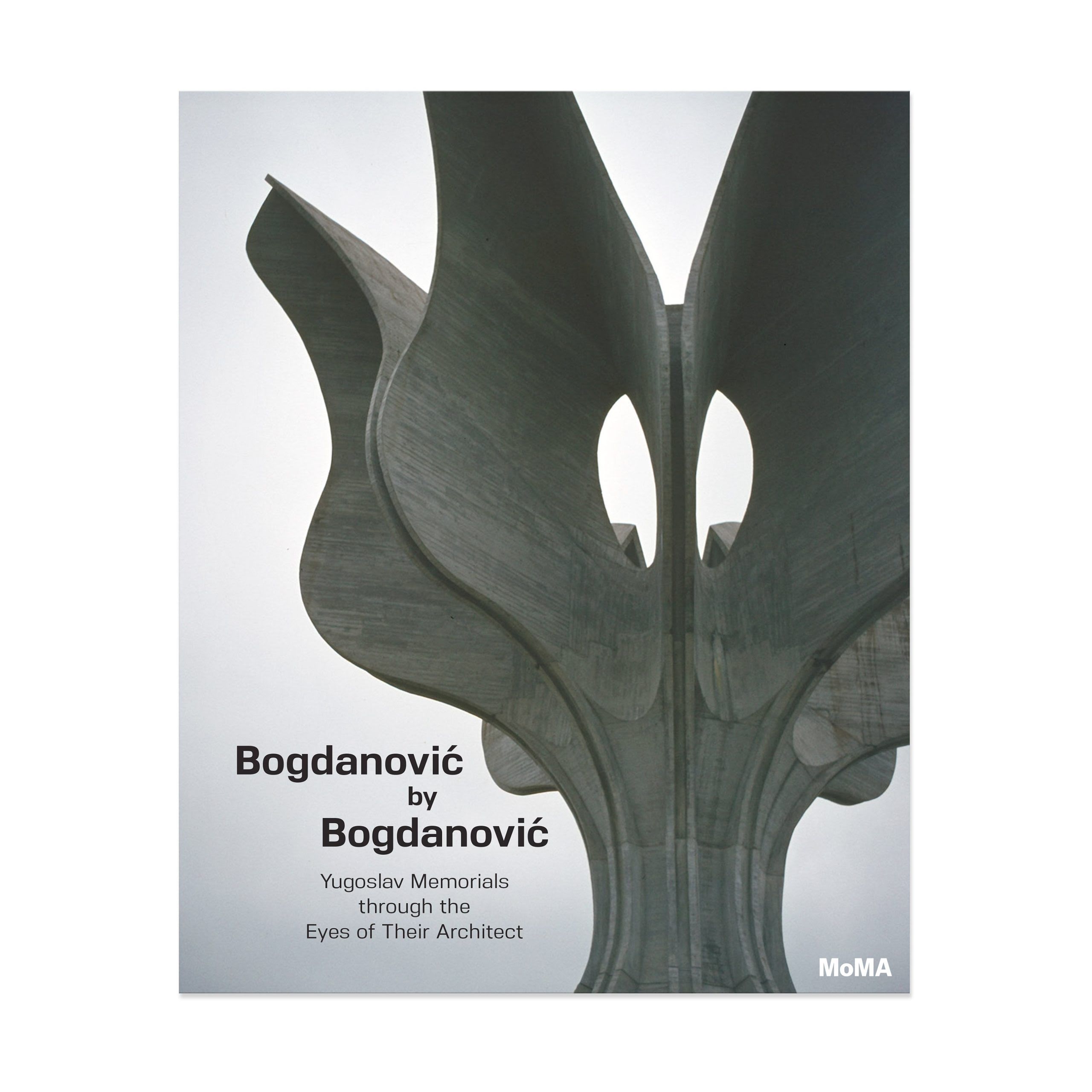 Bogdanovi? by Bogdanovi?: Yugoslav Memorials through the Eyes of Their Architect - Hardcover